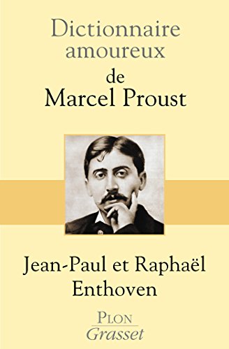 Dictionnaire amoureux de Marcel Proust (French Edition)