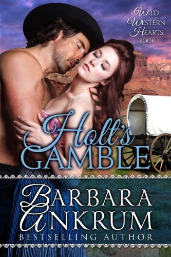 Holt's Gamble (Wild Western Hearts Series, Book 1)
