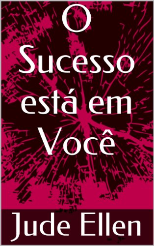 O Sucesso estÃ¡ em VocÃª (Portuguese Edition)