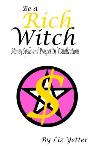 Be a Rich Witch: Money Spells and Prosperity Visualizations