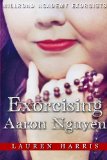 Exorcising Aaron Nguyen (The Millroad Academy Exorcists Book 1)