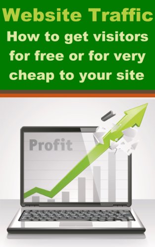 Website Traffic - How to get visitors for free or very cheap to your site.