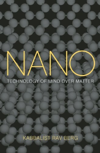 Nano: Technology of Mind Over Matter [Paperback] [2012] (Author) Rav Berg
