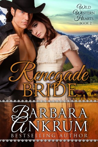 Book Cover Renegade Bride (Wild Western Hearts Series, Book 2)