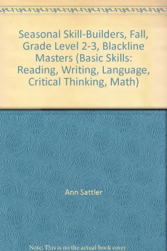 Seasonal Skill-Builders, Fall, Grade Level 2-3, Blackline Masters (Basic Skills: Reading, Writing, Language, Critical Thinking, Math)