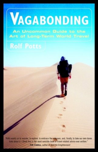 Vagabonding: An Uncommon Guide to the Art of Long-Term World Travel Vagabonding
