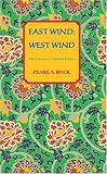 East Wind: West Wind (Oriental Novels of Pearl S. Buck) East Wind