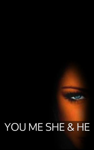 You Me She & He (4 the hard way Book 1)