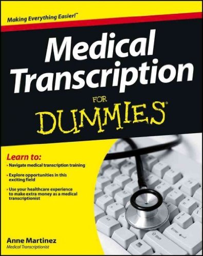 Medical Transcription for Dummies (For Dummies (Career/Education)) Medical Transcription for Dummie