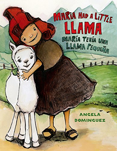 Maria Had a Little Llama / MarÃ­a TenÃ­a Una Llamita: Bilingual (Pura Belpre Honor Books - Illustration Honor) (Spanish Edition)