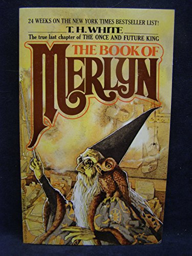 The Book Of Merlyn: The Unpublished Conclusion to The Once and Future King 1st (first) Edition by T. H. White published by Berkley (1978) Mass Market Paperback