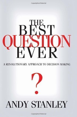 The Best Question Ever by Stanley, Andy published by Multnomah Books (2004) Hardcover