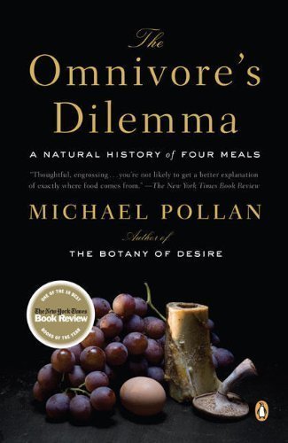 The Omnivore's Dilemma: A Natural History of Four Meals by Pollan, Michael published by Penguin (2007) Paperback