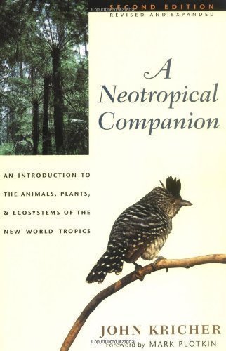 A Neotropical Companion 2nd (second), Revised Edition by Kricher, John published by Princeton University Press (1999) Paperback