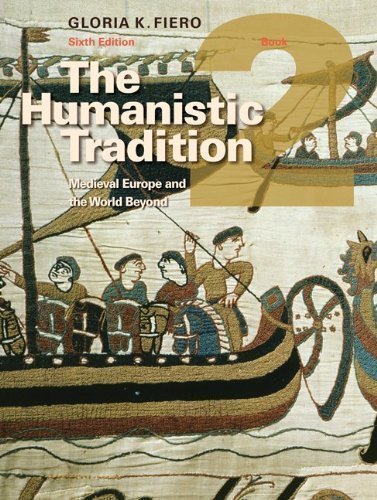 The Humanistic Tradition Book 2: Medieval Europe And The World Beyond 6th (sixth) Edition by Fiero, Gloria published by McGraw-Hill Humanities/Social Sciences/Languages (2010) Paperback