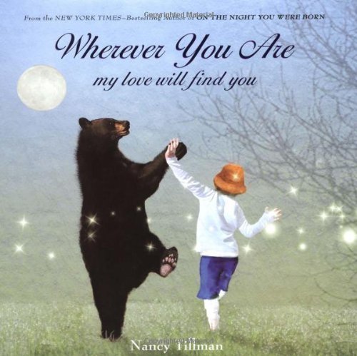 Wherever You Are: My Love Will Find You by Tillman, Nancy published by Feiwel & Friends (2010) Hardcover