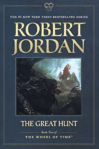 The Great Hunt: Book Two of 'The Wheel of Time' 2nd (second) Edition by Jordan, Robert published by Tor Books (2012) Paperback
