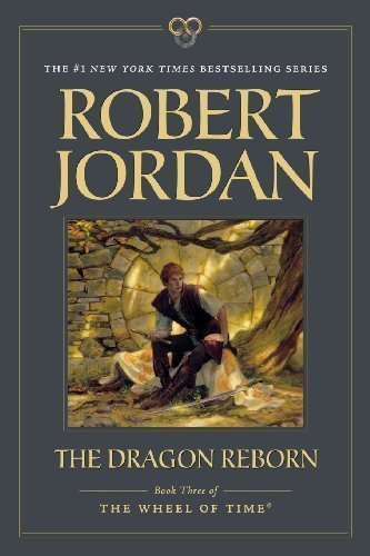 The Dragon Reborn: Book Three of 'The Wheel of Time' 2nd (second) Edition by Jordan, Robert published by Tor Books (2012) Paperback
