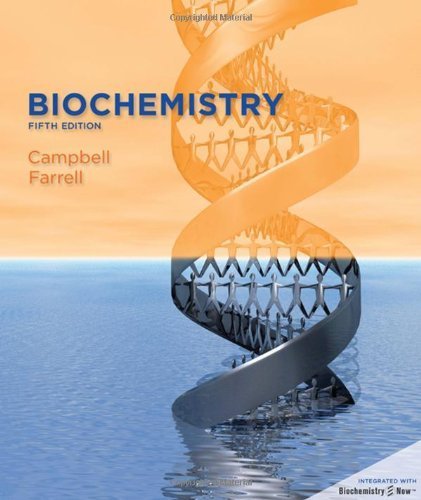 Biochemistry (with BiochemistryNOW?) 5th (fifth) Edition by Campbell, Mary K., Farrell, Shawn O. published by Brooks Cole (2005) Hardcover