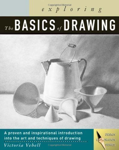 Exploring The Basics of Drawing (Design Exploration Series) 1st (first) Edition by Vebell, Victoria published by Cengage Learning (2004) Paperback