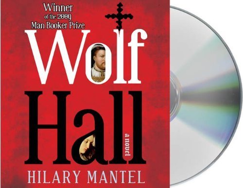 Wolf Hall: A Novel Unabridged Edition by Mantel, Hilary published by Macmillan Audio (2009) Audio CD
