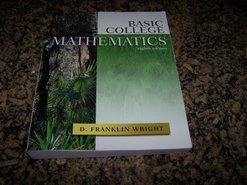 Basic Mathematics 8th ed Softcover 8th (eighth) Edition by D. Franklin Wright published by Hawkes Learning Systems (2007) Paperback