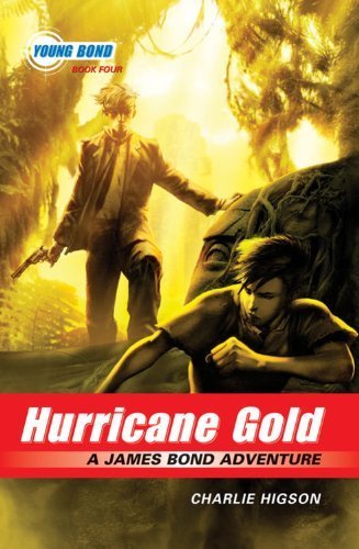 Hurricane Gold (James Bond Adventure, A) by Higson, Charlie published by Disney-Hyperion (2009) Hardcover
