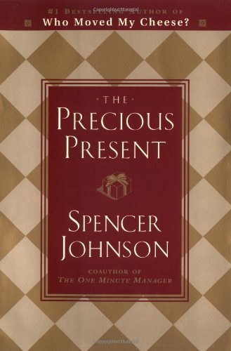 The Precious Present Revised Edition by Johnson M.D., Spencer published by Doubleday (1984) Hardcover