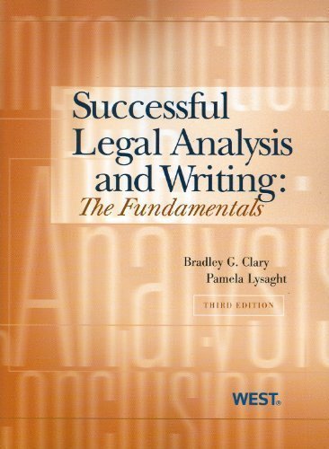 Successful Legal Analysis and Writing: The Fundamentals, 3d 3rd (third) Edition by Bradley G. Clary, Pamela Lysaght published by West (2010) Paperback