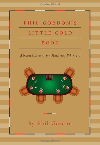 Phil Gordon's Little Gold Book: Advanced Lessons for Mastering Poker 2.0 by Gordon, Phil published by Gallery Books (2011) Hardcover