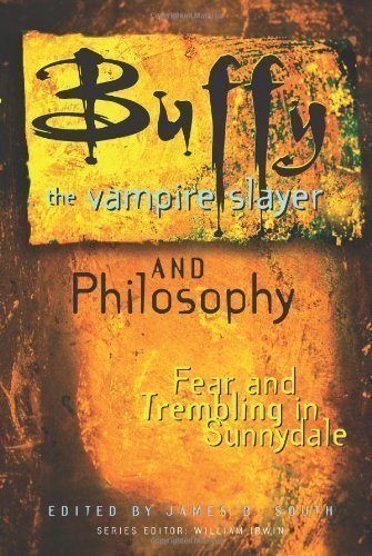 Buffy the Vampire Slayer and Philosophy: Fear and Trembling in Sunnydale (Popular Culture and Philosophy, Vol. 4) 1st (first) Edition published by Open Court (2003) Paperback