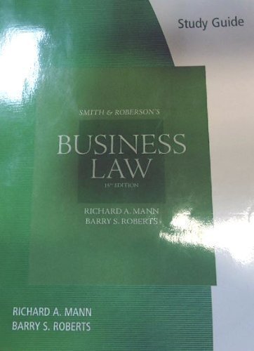 Study Guide for Mann/Roberts' Smith and Roberson's Business Law, 15th 15th (fifteenth) Edition by Mann, Richard A., Roberts, Barry S. published by Cengage Learning (2011) Paperback