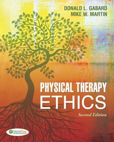 Physical Therapy Ethics (DavisPlus) 2nd (second) Edition by Gabard PhD PT, Donald L., Martin PhD, Mike W. published by F.A. Davis Company (2010) Paperback