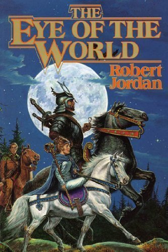 The Eye of the World (The Wheel of Time, Book 1) 1st (first) Edition by Jordan, Robert published by Tor Books (1990) Hardcover