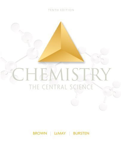 Chemistry: The Central Science, 10th Edition 10th (tenth) Edition by Brown, Theodore E., LeMay, H. Eugene, Bursten, Bruce E published by Pearson/Prentice-Hall (2005) Hardcover