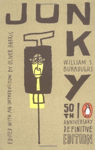 Junky: The Definitive Text of "Junk" (50th Anniversary Edition) 50 Anv Edition by William S. Burroughs published by Penguin Books (2003) Paperback