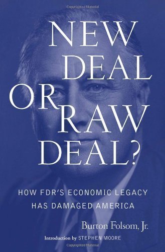 New Deal or Raw Deal?: How FDR's Economic Legacy Has Damaged America 1st (first) Edition by Folsom, Burton W. Jr. published by Threshold Editions (2008) Hardcover