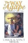 The Way of Agape: Understanding God's Love by Missler, Nancy, Missler, Chuck published by King's High Way Ministries (2009) Paperback