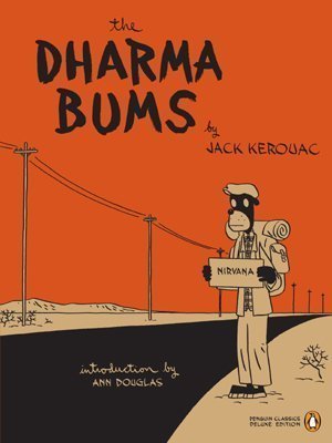 The Dharma Bums (Penguin Classics Deluxe Edition) Deluxe Edition by Kerouac, Jack published by Penguin Classics (2006) Paperback