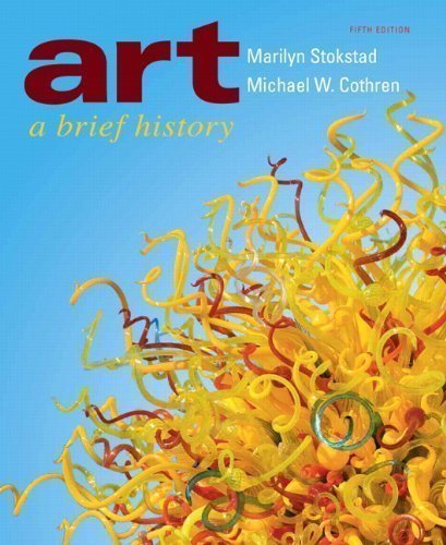 Art: A Brief History (5th Edition) 5th (fifth) Edition by Stokstad, Marilyn, Cothren, Michael published by Pearson (2011) Paperback