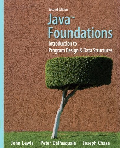 Java Foundations: Introduction to Program Design and Data Structures (2nd Edition) (Lewis) 2nd (second) Edition by Lewis, John, DePasquale, Peter, Chase, Joseph published by Addison-Wesley (2010) Paperback