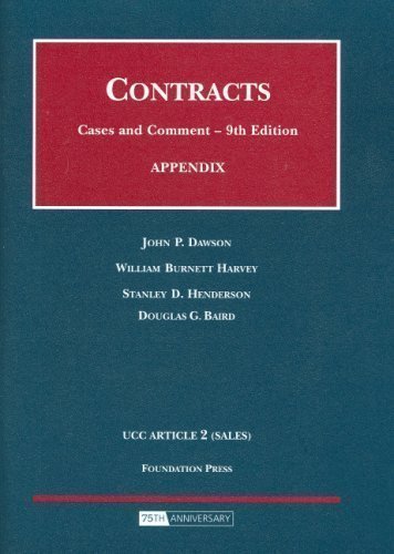 Appendix to Contracts, Cases and Comments 9th (ninth) Edition by John P. Dawson, William Burnett Harvey, Stanley D. Henderson published by Foundation Press (2008) Paperback