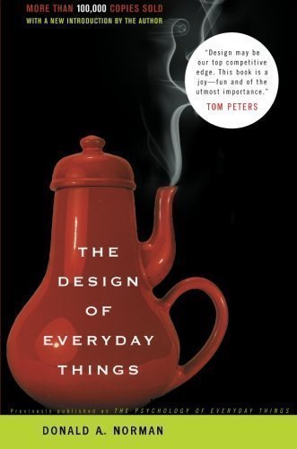 The Design of Everyday Things 1st (first) Edition by Donald A. Norman published by Basic Books (2002) Paperback