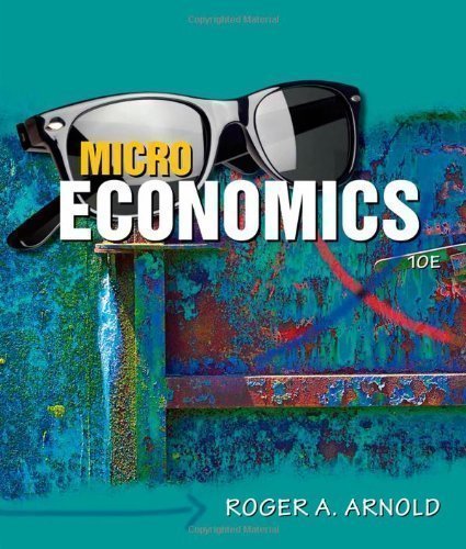 Microeconomics (Book Only) 10th (tenth) Edition by Arnold, Roger A. published by Cengage Learning (2010) Paperback
