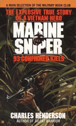 Marine Sniper: 93 Confirmed Kills 1st (first) Edition by Henderson, Charles published by Berkley (1988) Mass Market Paperback