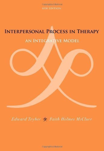 Interpersonal Process in Therapy: An Integrative Model 6th (sixth) Edition by Teyber, Edward, McClure, Faith published by Cengage Learning (2010) Hardcover