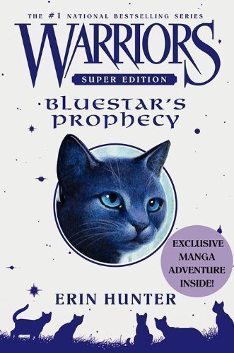Warriors Super Edition: Bluestar's Prophecy 1st (first) Printing Edition by Hunter, Erin published by HarperCollins (2009) Hardcover