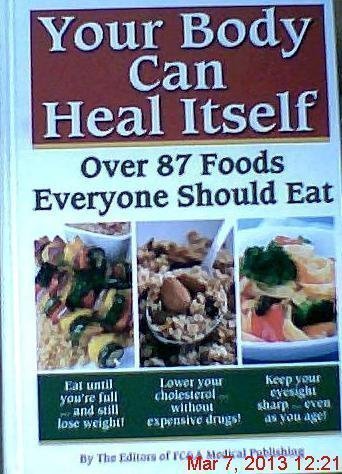 Your Body can Heal Itself, over 87 Foods Everyone Should Eat published by F C & a Pub (2008) Hardcover