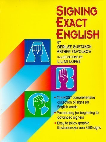 Signing Exact English Six10th Printing Edition by Gerilee Gustason, Esther Zawolkow, Donna Pfetzing, Lilian Lo published by Modern Signs Pr (1993) Paperback