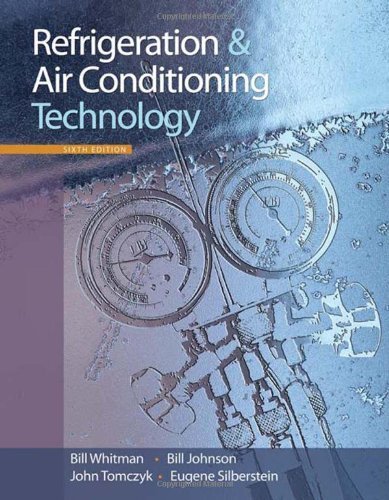 Refrigeration and Air Conditioning Technology 6th (sixth) Edition by Whitman, Bill, Johnson, Bill, Tomczyk, John, Silberstein, Eu published by Cengage Learning (2008) Hardcover